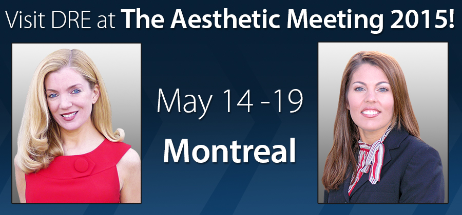 Visit DRE at The Aesthetic Meeting 2015! May 14-19 in Montreal